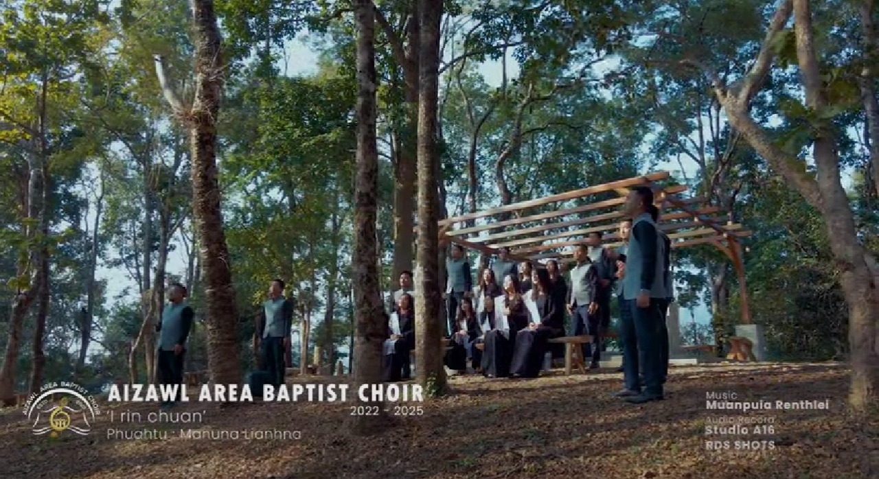 Aizawl Area Baptist Choir Music Video “I rin chuan’ tih chu Tlangzarha ni.